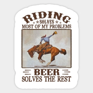 Horse Riding Solves Most Of My Problem Beer Solves The Rest Personalized Gift Sticker